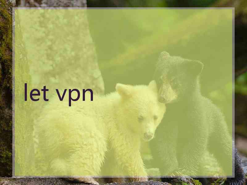 let vpn