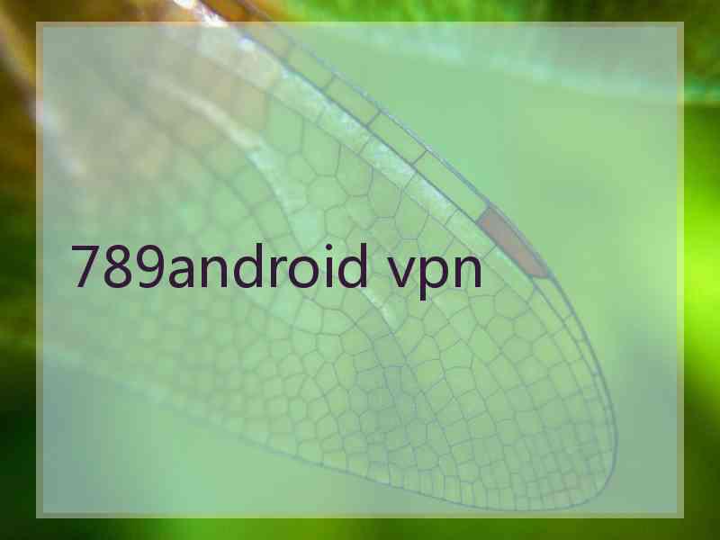 789android vpn